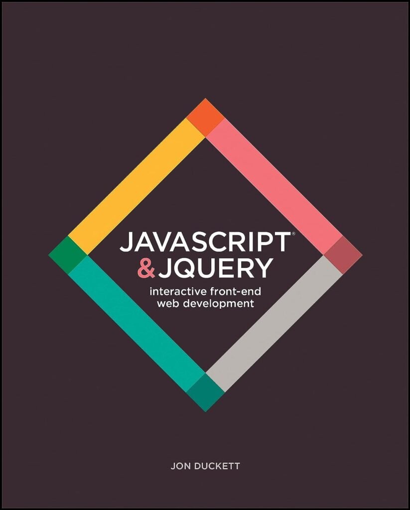 JavaScript and JQuery: Interactive Front-End Web Development by Jon Duckett web development books